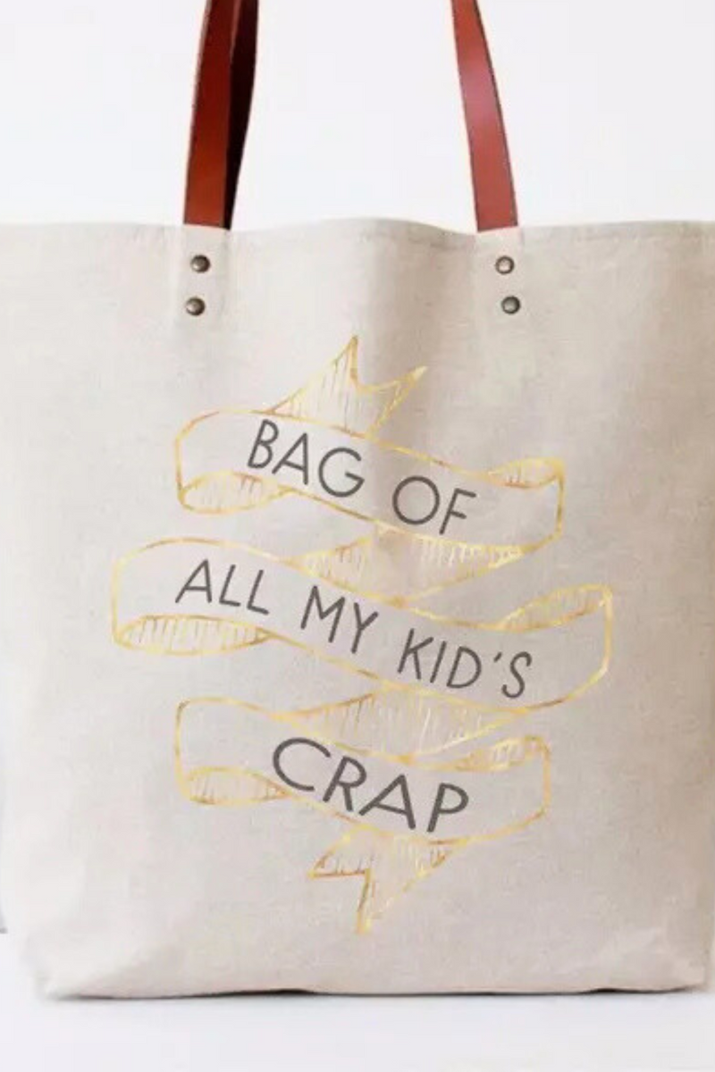 Bag of All My Kid's Crap Tote