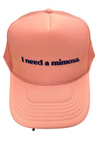 I Need a Mimosa Trucker Hat