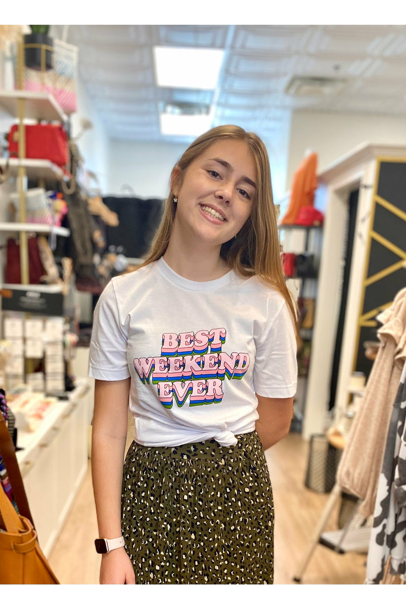 Best Weekend Ever Tee